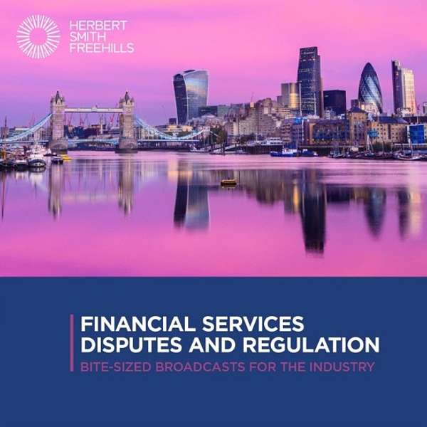 Financial Services Disputes and Regulation  Podcast Artwork Image