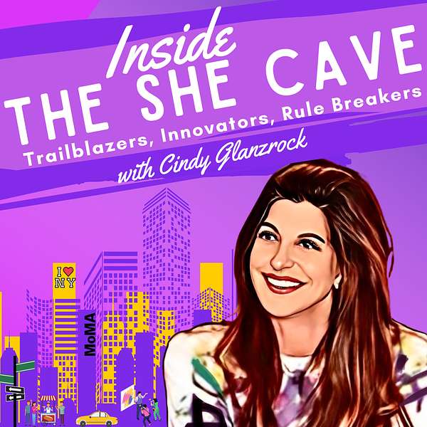 Inside the She Cave: Trailblazers, Innovators, Rule Breakers Podcast Artwork Image