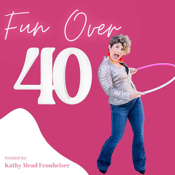 Fun over 40 Podcast Artwork Image