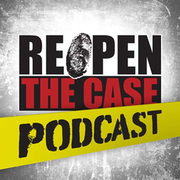 REOPEN THE CASE  Podcast Artwork Image