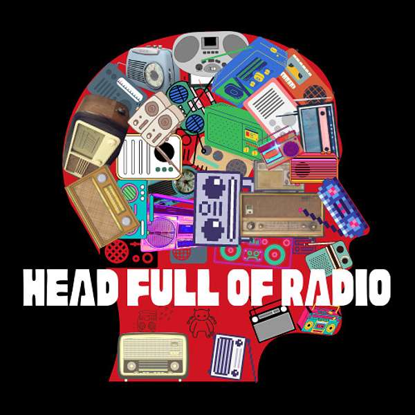 Head Full Of Radio Podcast Artwork Image