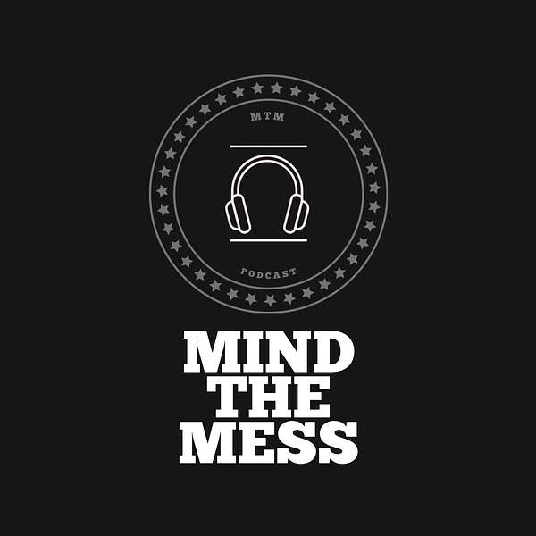 Mind the Mess Podcast Artwork Image
