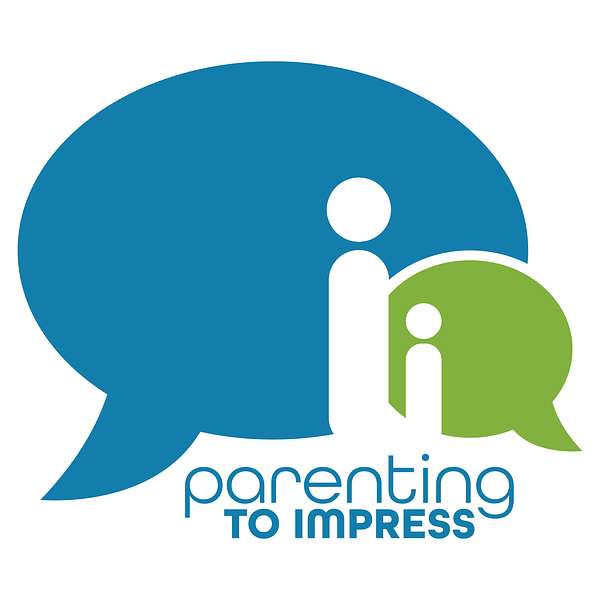 Parenting to Impress Podcast Artwork Image