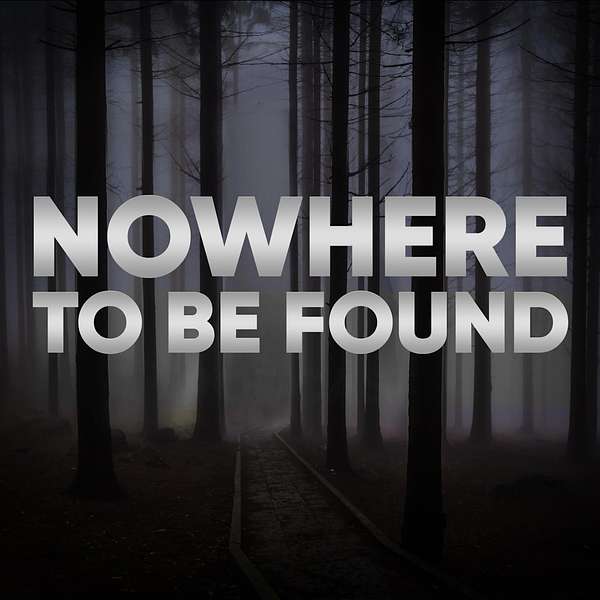Nowhere to be Found Podcast Artwork Image