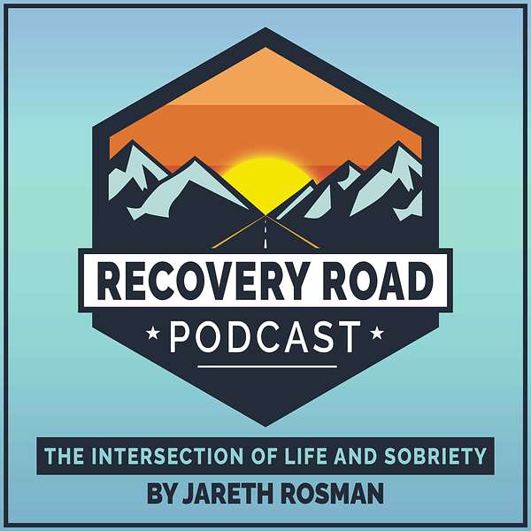 Recovery Road: The Intersection of Life and Sobriety by Jareth Rosman Podcast Artwork Image