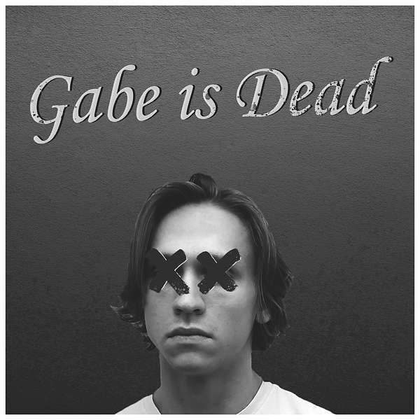 Gabe is Dead Podcast Artwork Image