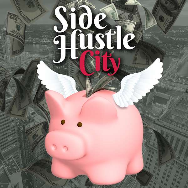 Side Hustle City Podcast Artwork Image