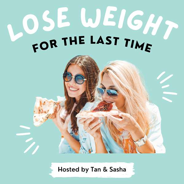 Lose Weight For The Last Time Podcast Artwork Image
