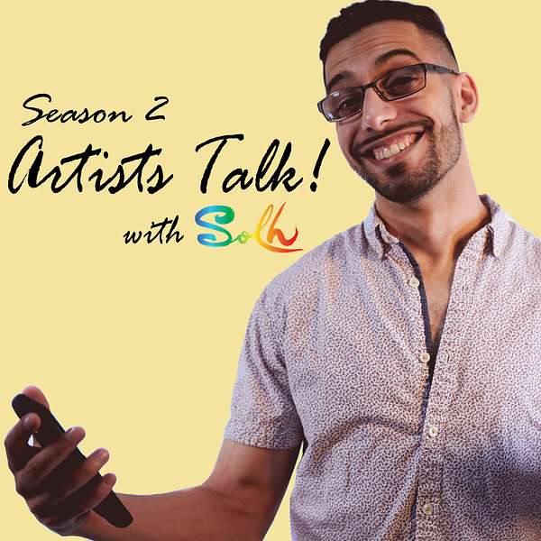 Artists Talk! with Solh Podcast Artwork Image