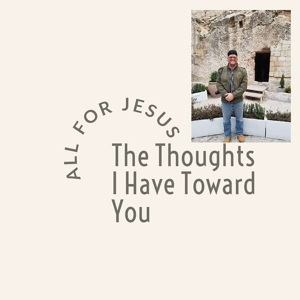 The Thoughts I Have Toward You Podcast Artwork Image