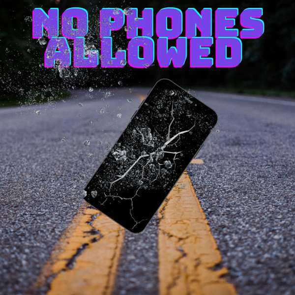 NO PHONES ALLOWED Podcast Artwork Image