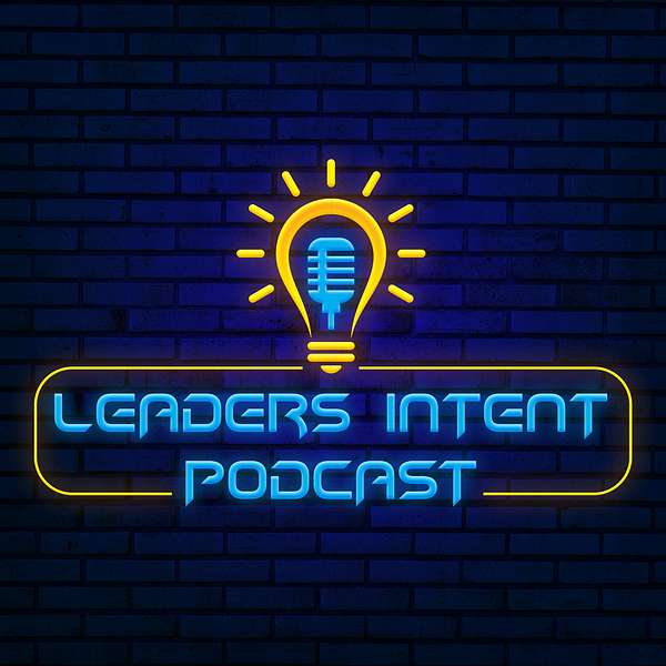 Leaders Intent Podcast Artwork Image