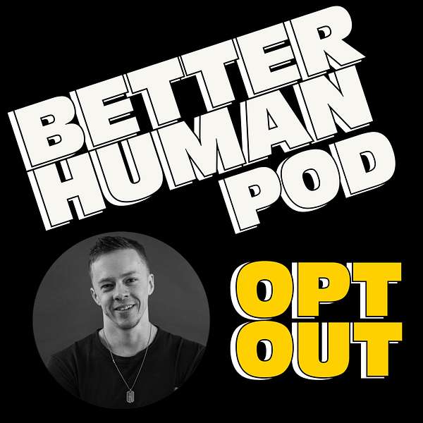 The Better Human Podcast Podcast Artwork Image