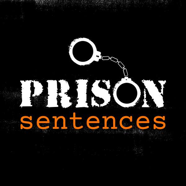 PRISON SENTENCES Podcast Artwork Image
