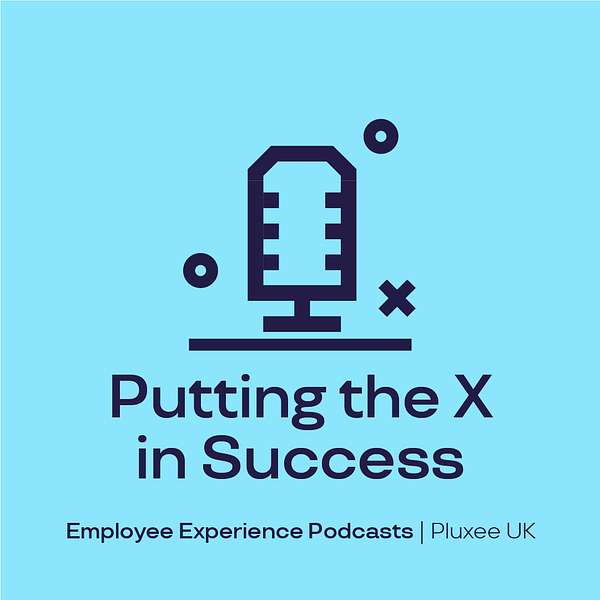 Putting the X in Success | Pluxee UK Podcast Artwork Image