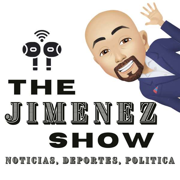 The Jimenez Show Podcast Artwork Image