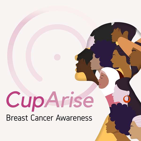 CupArise Podcast - Breast Cancer Awareness Podcast Artwork Image
