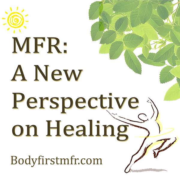 MFR: A New Perspective on Healing Podcast Artwork Image