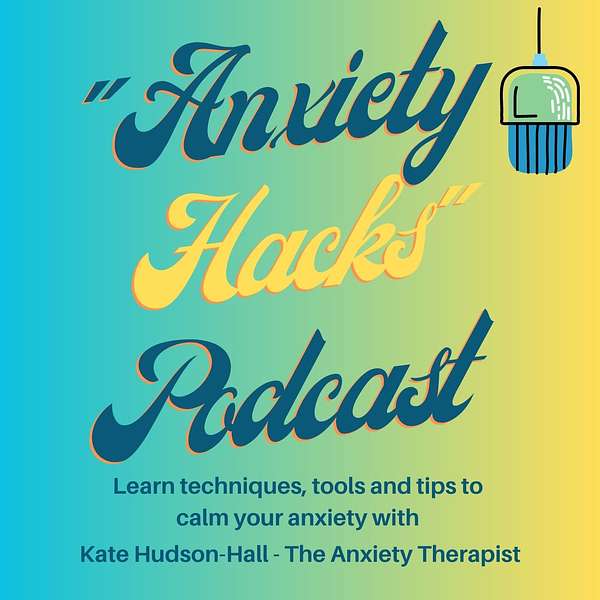 Anxiety Hacks Podcast Artwork Image
