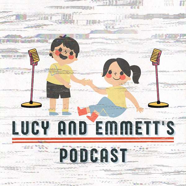 Lucy And Emmett's Podcast Podcast Artwork Image