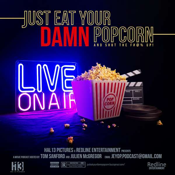 Just Eat Your Damn Popcorn! Podcast Artwork Image