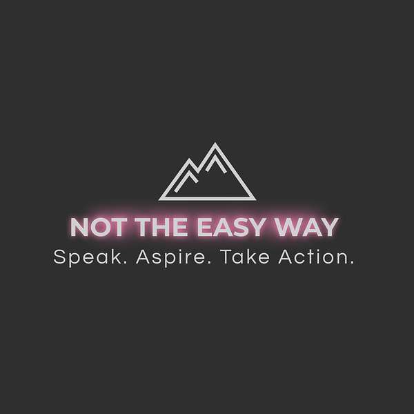 Not The Easy Way  Podcast Artwork Image