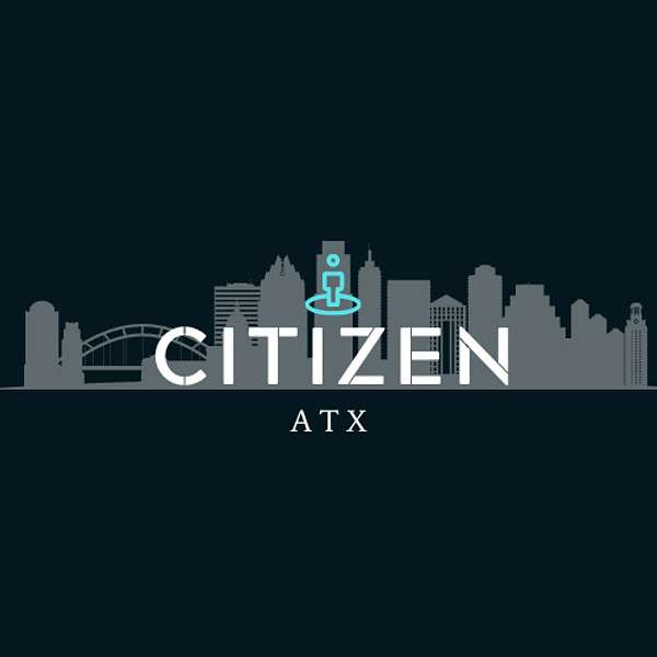 Citizen ATX Podcast Artwork Image