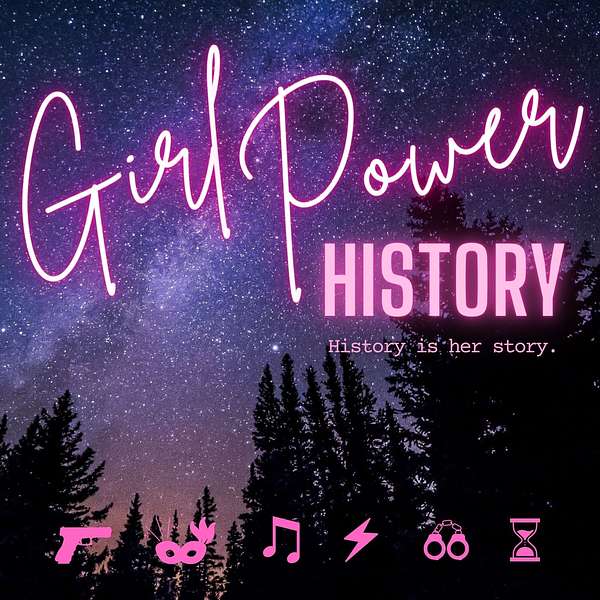 Girl Power History Podcast Artwork Image