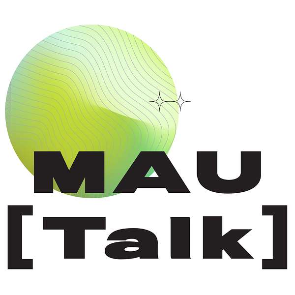 MAU [Talk] Podcast Artwork Image