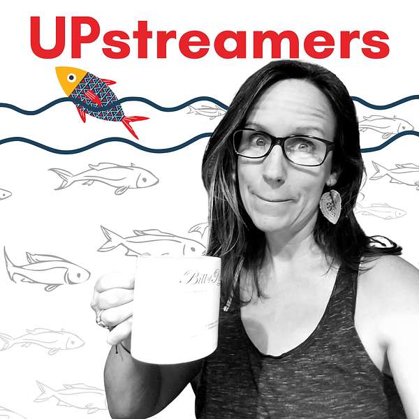 Upstreamers Podcast Artwork Image