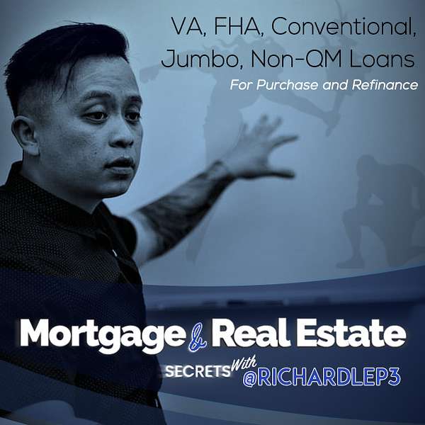 Mortgage and Real Estate Secrets with @richardlep3 Podcast Artwork Image