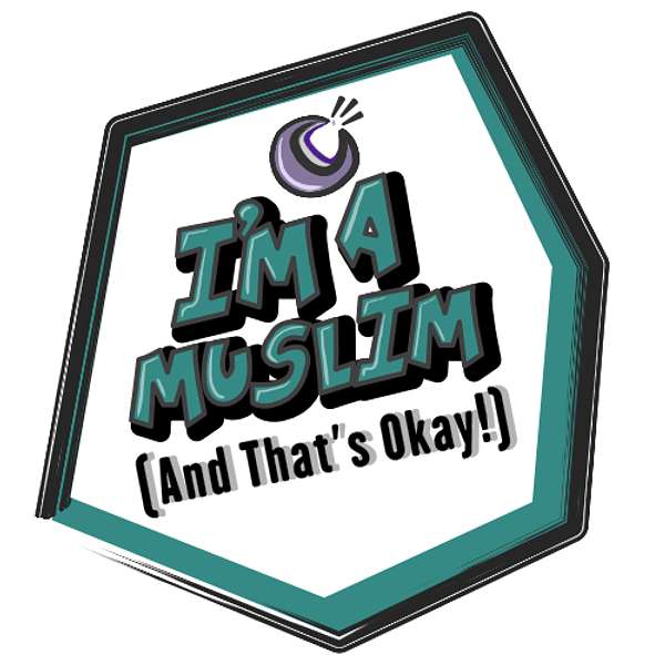 I'm A Muslim (And That's Okay!) Podcast Artwork Image
