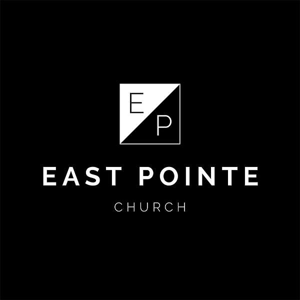 The East Pointe Church Podcast | Jacksonville, Florida Podcast Artwork Image