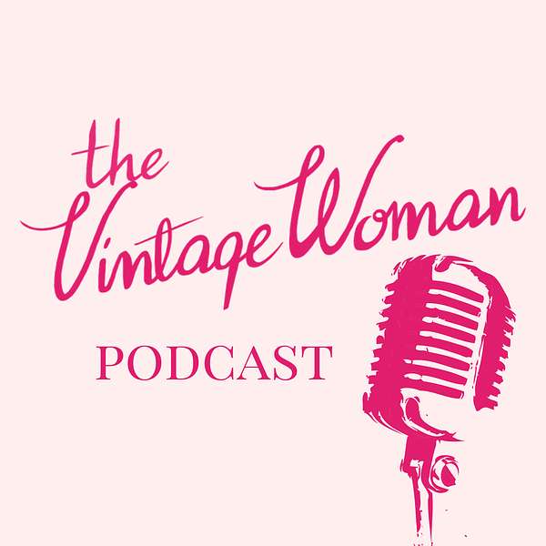 The Vintage Woman Podcast  Podcast Artwork Image