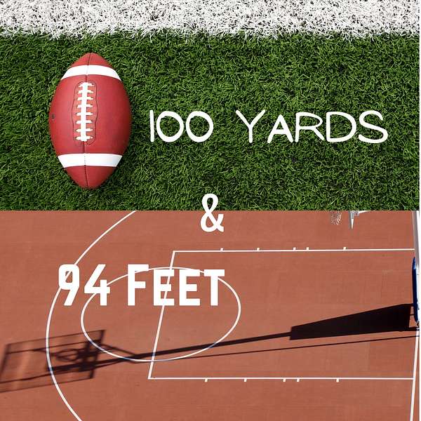100 Yards & 94 Feet: Hometown Football and Basketball Podcast Podcast Artwork Image