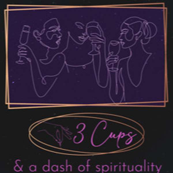Three Cups and a dash of Spirituality Podcast Artwork Image