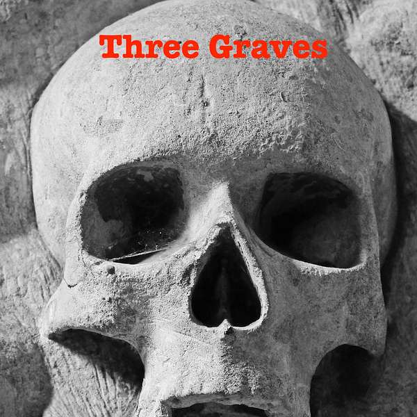 Three Graves  Podcast Artwork Image