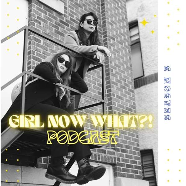 Girl, Now What?! Podcast Artwork Image