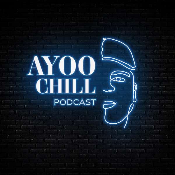 Ayoo Chill Podcast Podcast Artwork Image