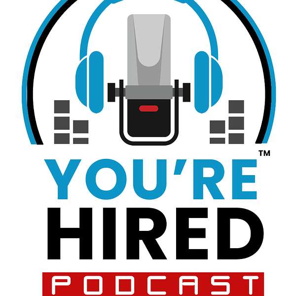 You're Hired Podcast Podcast Artwork Image