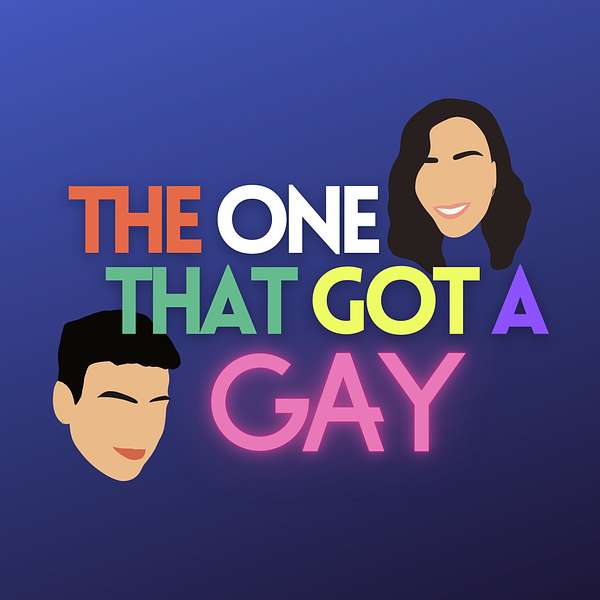 The One That Got A Gay Podcast Artwork Image