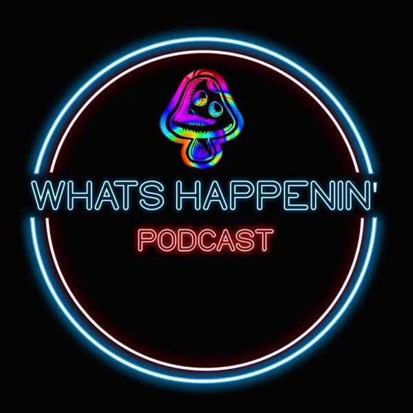 Whats Happenin' Podcast Podcast Artwork Image