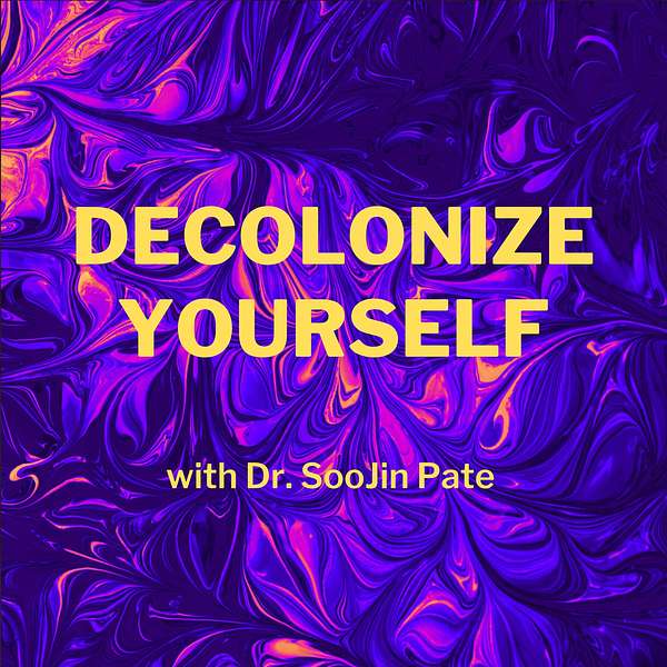Decolonize Yourself Podcast Artwork Image
