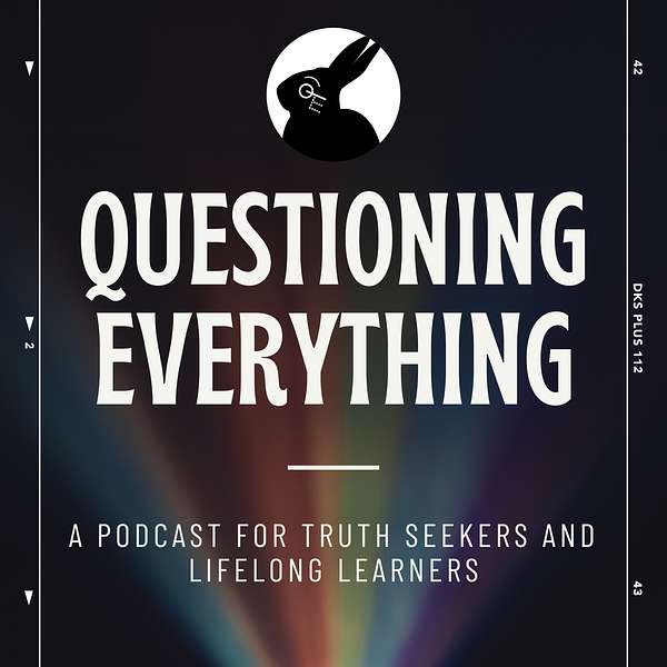 The Questioning Everything Podcast Podcast Artwork Image