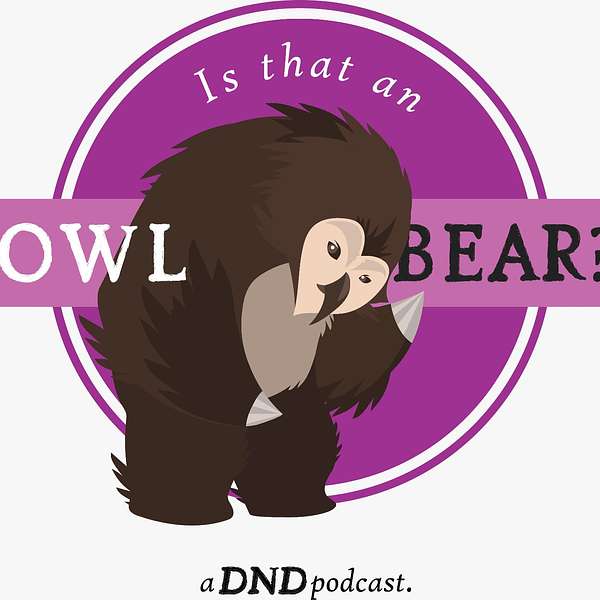 Is That An Owlbear? A D&D Podcast Podcast Artwork Image