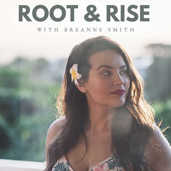 The Root and Rise Podcast | Personal Growth, Motherhood, & Healing Trauma Podcast Artwork Image