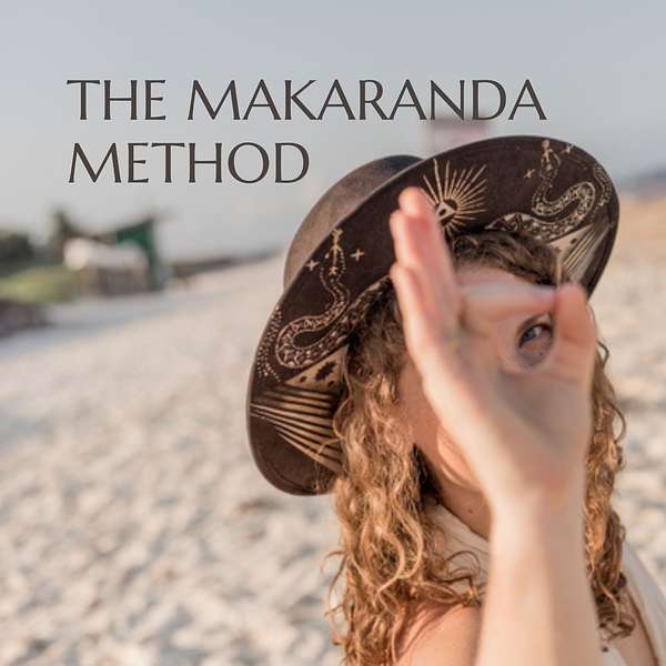 The Makaranda Method Podcast Podcast Artwork Image