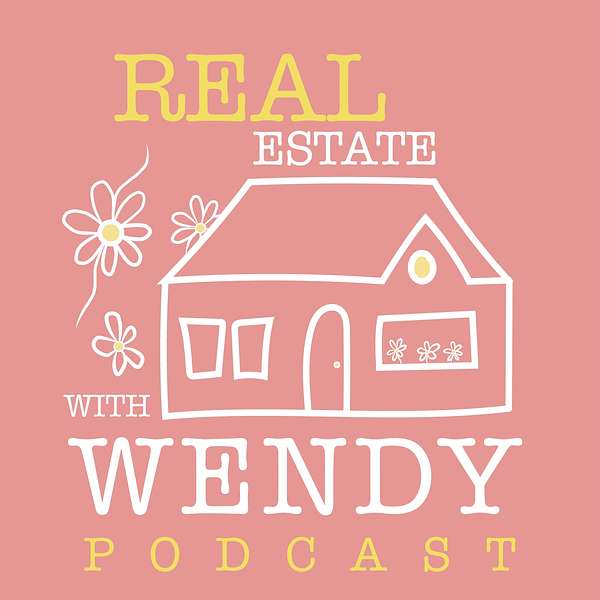Real Estate With Wendy Podcast Podcast Artwork Image