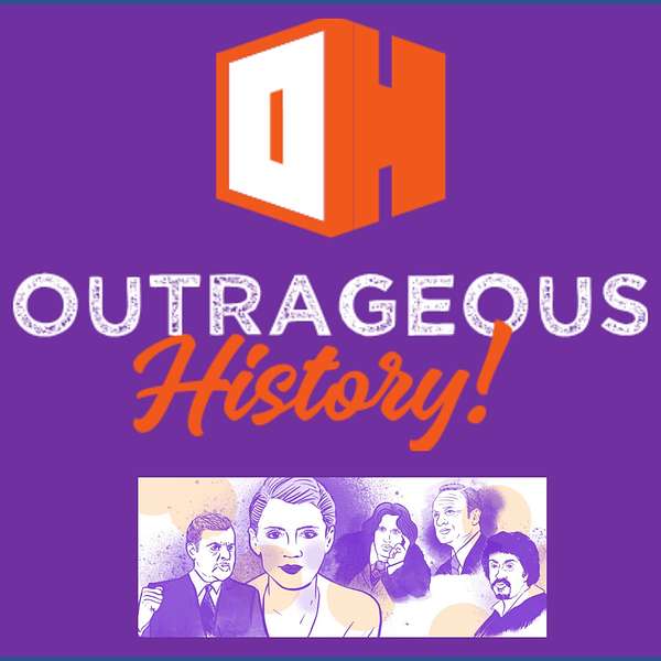 Outrageous History! Podcast Artwork Image