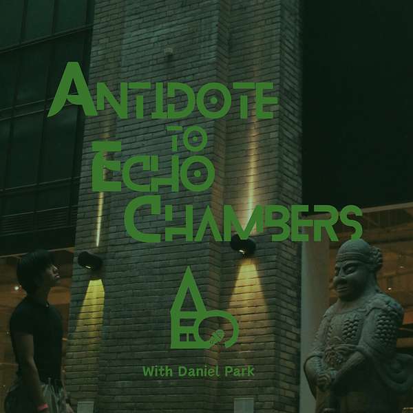 Antidote to Echo Chambers Podcast Artwork Image